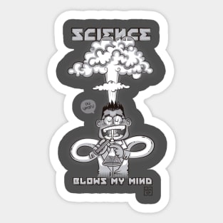 Science blows my mind Sticker